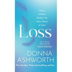 Bonnier Books Ltd Loss : Poems To Better Weather The Many Waves Of Grief Bonnier Books Ltd Loss : Poems To Better Weather The Many Waves Of Grief