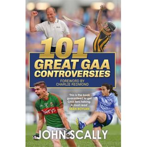 Bonnier Books Ltd 101 Great Gaa Controversies Bonnier Books Ltd 101 Great Gaa Controversies