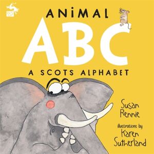 Bonnier Books Ltd Animal Abc : A Scots Alphabet Bonnier Books Ltd Animal Abc : A Scots Alphabet