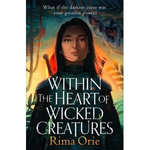 Bonnier Books Ltd Within The Heart Of Wicked Creatures : An Epic Rivals-To-Lovers Ya Fantasy Bonnier Books Ltd Within The Heart Of Wicked Creatures : An Epic Rivals-To-Lovers Ya Fantasy