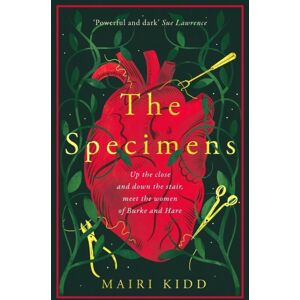 Bonnier Books Ltd The Specimens : A Bold Retelling Of Burke And Hare’s Crimes From The Women Closest To The Gruesome Truth Bonnier Books Ltd The Specimens : A Bold Retelling Of Burke And Hare’s Crimes From The Women Closest To The Gruesome Truth