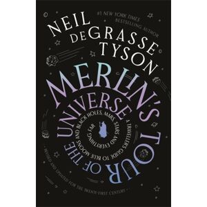 Bonnier Books Ltd Merlin'S Tour Of The Universe : A Traveller'S Guide To Blue Moons And Black Holes, Mars, Stars And Everything Far Bonnier Books Ltd Merlin'S Tour Of The Universe : A Traveller'S Guide To Blue Moons And Black Holes, Mars, Stars And Everything Far