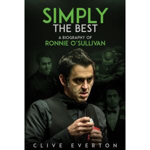 Pitch Publishing Ltd Simply The : A Biography Of Ronnie O'Sullivan Pitch Publishing Ltd Simply The : A Biography Of Ronnie O'Sullivan
