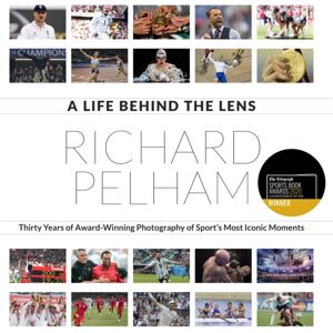 Pitch Publishing Ltd A Life Behind The Lens : Thirty Years Of Award Winning Photography From Sport'S Most Iconic Moments Pitch Publishing Ltd A Life Behind The Lens : Thirty Years Of Award Winning Photography From Sport'S Most Iconic Moments