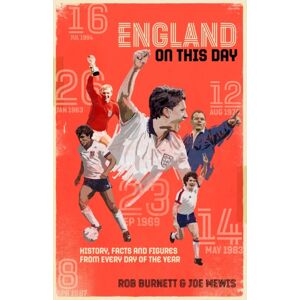 Pitch Publishing Ltd England On This Day : Football History, Facts & Figures From Every Day Of The Year Pitch Publishing Ltd England On This Day : Football History, Facts & Figures From Every Day Of The Year