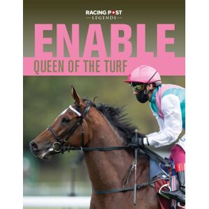 Pitch Publishing Ltd Enable : Queen Of The Turf Pitch Publishing Ltd Enable : Queen Of The Turf