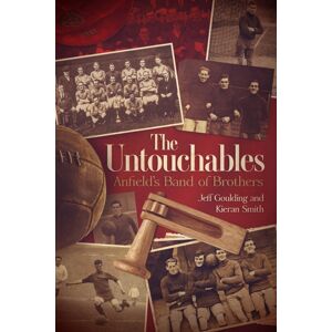 Pitch Publishing Ltd The Untouchables : Anfield'S Band Of Brothers Pitch Publishing Ltd The Untouchables : Anfield'S Band Of Brothers