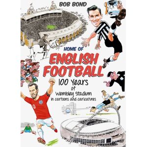 Pitch Publishing Ltd Home Of English Football : 100 Years Of Wembley Stadium In Cartoons And Caricatures Pitch Publishing Ltd Home Of English Football : 100 Years Of Wembley Stadium In Cartoons And Caricatures