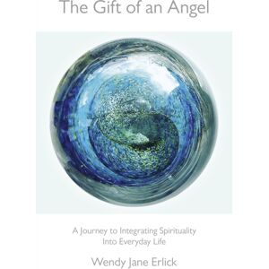 Collective Ink Gift Of An Angel, The – A Journey To Integrating Spirituality Into Everyday Life Collective Ink Gift Of An Angel, The – A Journey To Integrating Spirituality Into Everyday Life