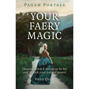 Collective Ink Pagan Portals – Your Faery Magic – Discover What It Means To Be Fey And Unlock Your Natural Power Collective Ink Pagan Portals – Your Faery Magic – Discover What It Means To Be Fey And Unlock Your Natural Power