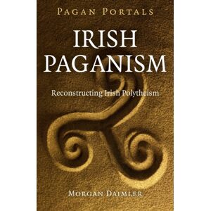 Collective Ink Pagan Portals – Irish Paganism – Reconstructing Irish Polytheism Collective Ink Pagan Portals – Irish Paganism – Reconstructing Irish Polytheism