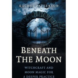 Collective Ink Beneath The Moon : Witchcraft And Moon Magic For A Deeper Practice Collective Ink Beneath The Moon : Witchcraft And Moon Magic For A Deeper Practice