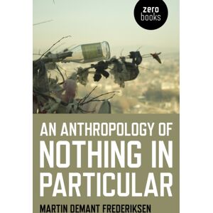 Collective Ink Anthropology Of Nothing In Particular, An Collective Ink Anthropology Of Nothing In Particular, An