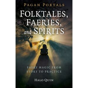 Collective Ink Pagan Portals - Folktales, Faeries, And Spirits : Faery Magic From Story To Practice Collective Ink Pagan Portals - Folktales, Faeries, And Spirits : Faery Magic From Story To Practice