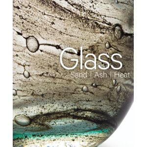 Scala Publishers Ltd Glass: Sand, Ash, Heat : Orleans Museum Of Art Scala Publishers Ltd Glass: Sand, Ash, Heat : Orleans Museum Of Art