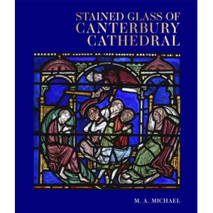 Scala Arts & Heritage Publishers Ltd Stained Glass Of Canterbury Cathedral Scala Arts & Heritage Publishers Ltd Stained Glass Of Canterbury Cathedral