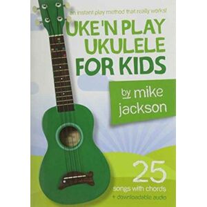 Hal Leonard Europe Limited Uke'N Play Ukulele For Kids Hal Leonard Europe Limited Uke'N Play Ukulele For Kids