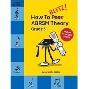 Hal Leonard Europe Limited How To Blitz! Abrsm Theory Grade 5 (2018 Revised) Hal Leonard Europe Limited How To Blitz! Abrsm Theory Grade 5 (2018 Revised)