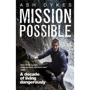 Eye Books Mission: Possible : A Decade Of Living Dangerously Eye Books Mission: Possible : A Decade Of Living Dangerously