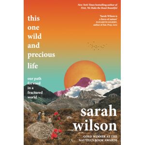 Eye Books This One Wild And Precious Life : The Path Back To Connection In A Fractured World Eye Books This One Wild And Precious Life : The Path Back To Connection In A Fractured World