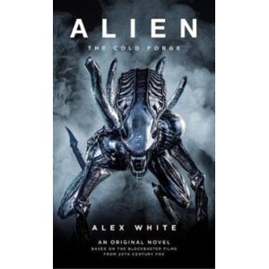 Titan Books Ltd Alien: The Cold Forge Titan Books Ltd Alien: The Cold Forge