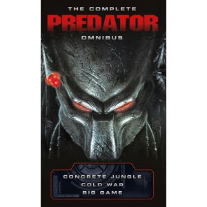 Titan Books Ltd The Complete Predator Omnibus Titan Books Ltd The Complete Predator Omnibus