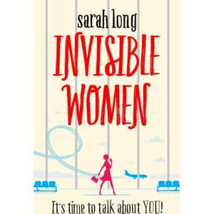 Zaffre Invisible Women : A Hilarious, Feel-Good Novel Of Love, Motherhood And Friendship Zaffre Invisible Women : A Hilarious, Feel-Good Novel Of Love, Motherhood And Friendship