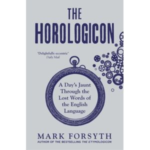 Icon Books The Horologicon : A Day'S Jaunt Through The Lost Words Of The English Language Icon Books The Horologicon : A Day'S Jaunt Through The Lost Words Of The English Language