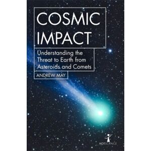 Icon Books Cosmic Impact : Understanding The Threat To Earth From Asteroids And Comets Icon Books Cosmic Impact : Understanding The Threat To Earth From Asteroids And Comets