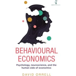 Icon Books Behavioural Economics : Psychology, Neuroscience, And The Human Side Of Economics Icon Books Behavioural Economics : Psychology, Neuroscience, And The Human Side Of Economics