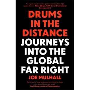 Icon Books Drums In The Distance : Journeys Into The Global Far Right Icon Books Drums In The Distance : Journeys Into The Global Far Right