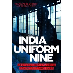 Icon Books India Uniform Nine : Secrets From Inside A Covert Customs Unit Icon Books India Uniform Nine : Secrets From Inside A Covert Customs Unit