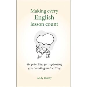 Crown House Publishing Making Every English Lesson Count : Six Principles For Supporting Reading And Writing Crown House Publishing Making Every English Lesson Count : Six Principles For Supporting Reading And Writing