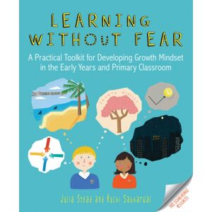 Crown House Publishing Learning Without Fear : A Practical Toolkit For Developing Growth Mindset In The Early Years And Primary Classroom Crown House Publishing Learning Without Fear : A Practical Toolkit For Developing Growth Mindset In The Early Years And Primary Classroom