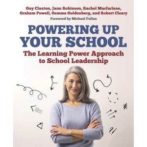 Crown House Publishing Powering Up Your School : The Learning Power Approach To School Leadership Crown House Publishing Powering Up Your School : The Learning Power Approach To School Leadership