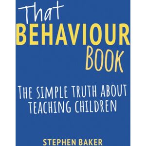 Crown House Publishing That Behaviour Book : The Simple Truth About Teaching Children Crown House Publishing That Behaviour Book : The Simple Truth About Teaching Children