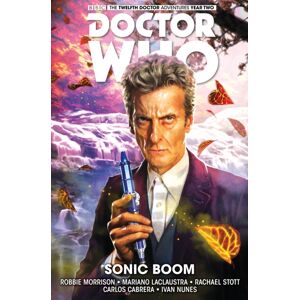 Titan Books Ltd Doctor Who: The Twelfth Doctor Vol. 6: Sonic Boom Titan Books Ltd Doctor Who: The Twelfth Doctor Vol. 6: Sonic Boom