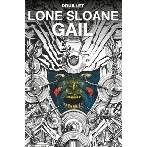 Titan Books Ltd Lone Sloane: Gail Titan Books Ltd Lone Sloane: Gail