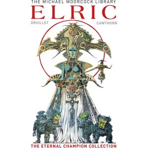 Titan Books Ltd The Moorcock Library: Elric The Eternal Champion Collection Titan Books Ltd The Moorcock Library: Elric The Eternal Champion Collection