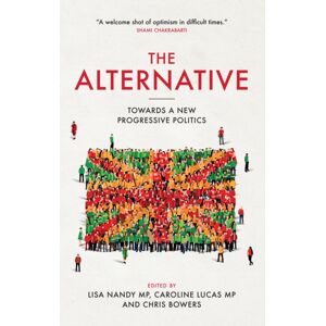 Biteback Publishing Alternative : Towards A Progressive Politics Biteback Publishing Alternative : Towards A Progressive Politics