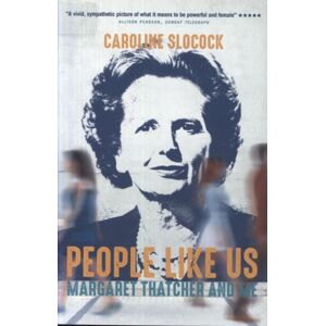 Biteback Publishing People Like Us : Margaret Thatcher And Me Biteback Publishing People Like Us : Margaret Thatcher And Me