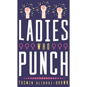 Biteback Publishing Ladies Who Punch : Fifty Trailblazing Women Whose Stories You Should Know Biteback Publishing Ladies Who Punch : Fifty Trailblazing Women Whose Stories You Should Know
