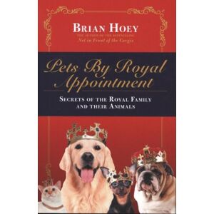 Biteback Publishing Pets By Royal Appointment : The Royal Family And Their Animals Biteback Publishing Pets By Royal Appointment : The Royal Family And Their Animals