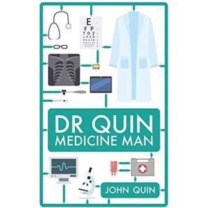 Biteback Publishing Dr. Quin, Medicine Man Biteback Publishing Dr. Quin, Medicine Man