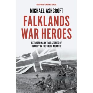 Biteback Publishing Falklands War Heroes : True Stories Of Bravery In The South Atlantic Biteback Publishing Falklands War Heroes : True Stories Of Bravery In The South Atlantic