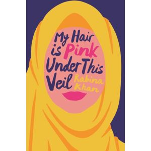 Biteback Publishing My Hair Is Pink Under This Veil Biteback Publishing My Hair Is Pink Under This Veil