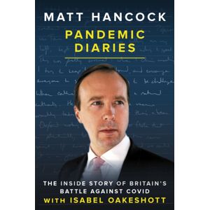 Biteback Publishing Pandemic Diaries : The Inside Story Of Britain'S Battle Against Covid Biteback Publishing Pandemic Diaries : The Inside Story Of Britain'S Battle Against Covid