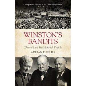Biteback Publishing Winston'S Bandits : Churchill And His Maverick Friends Biteback Publishing Winston'S Bandits : Churchill And His Maverick Friends