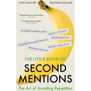 Biteback Publishing The Little Book Of Second Mentions : The Art Of Avoiding Repetition Biteback Publishing The Little Book Of Second Mentions : The Art Of Avoiding Repetition