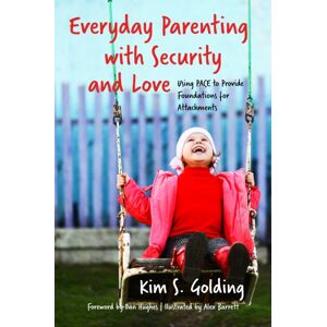 Jessica Kingsley Publishers Everyday Parenting With Security And Love : Using Pace To Provide Foundations For Attachment Jessica Kingsley Publishers Everyday Parenting With Security And Love : Using Pace To Provide Foundations For Attachment